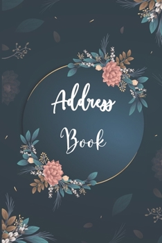 Address Book: Telephone and Address Book with Tabs for Contacts, Addresses, Phone Numbers, Email, Alphabetical Organizer Journal Notebook, Floral Design
