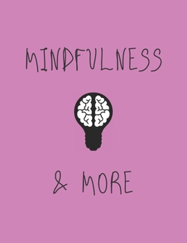 MINDFULNESS & MORE: Notebook Diary for Girls - Pink Purple Idea Self-Reflection Journal - Modern Design - 120 Lined Pages.