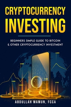 Paperback Cryptocurrency Investing: Beginners simple Guide to Bitcoin & other Cryptocurrency Investment Book