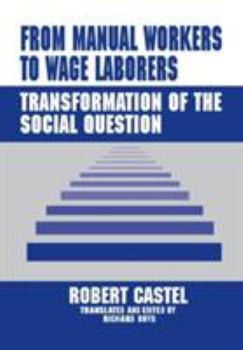 Hardcover From Manual Workers to Wage Laborers: Transformation of the Social Question Book