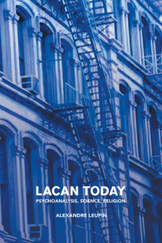 Paperback Lacan Today: Psychoanalysis, Science, Religon Book
