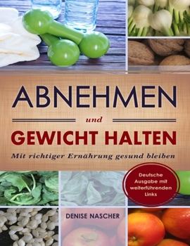 Paperback Abnehmen und Gewicht halten: Mit richtiger Ernährung gesund bleiben [German] Book