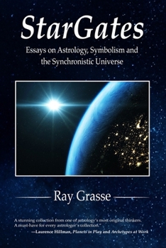 StarGates: Essays on Astrology, Symbolism, and the Synchronistic Universe B08HTM6CVF Book Cover