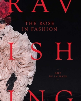 Hardcover The Rose in Fashion: Ravishing Book