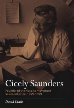 Paperback Cicely Saunders: Founder of the Hospice Movement: Selected Letters 1959-1999 Book