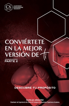 Paperback Conviértete en la Mejor Versión de Ti: Parte 2: Descubre Tu Propósito [Spanish] Book