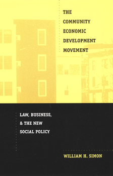 Paperback The Community Economic Development Movement: Law, Business, and the New Social Policy Book