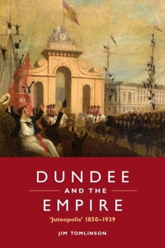 Paperback Dundee and the Empire: 'Juteopolis' 1850-1939 Book