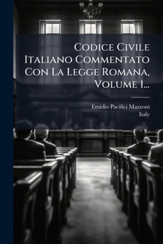 Paperback Codice Civile Italiano Commentato Con La Legge Romana, Volume 1... [Italian] Book