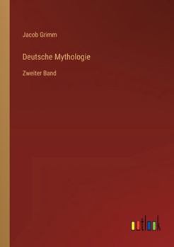 Paperback Deutsche Mythologie: Zweiter Band [German] Book