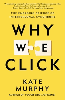 Paperback Why We Click: The Emerging Science of Interpersonal Synchrony Book