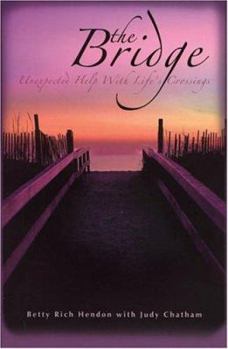Paperback The Bridge: Unexpected Help With Life's Crossings Book
