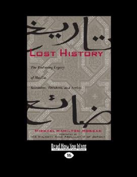 Paperback Lost History: The Enduring Legacy of Muslim Scientists, Thinkers, and Artists (Large Print 16pt) [Large Print] Book
