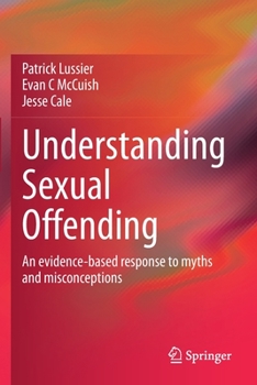 Paperback Understanding Sexual Offending: An Evidence-Based Response to Myths and Misconceptions Book