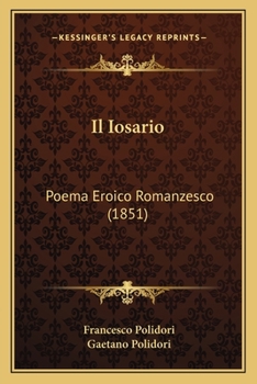 Paperback Il Iosario: Poema Eroico Romanzesco (1851) [Italian] Book