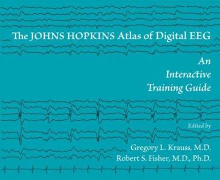 Hardcover The Johns Hopkins Atlas of Digital Eeg: An Interactive Training Guide [With Interactive DVD Primer and Tutorial] Book
