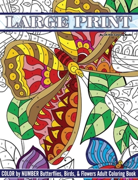 Paperback Large Print Color By Number Butterflies, Birds, and Flowers Adult Coloring Book