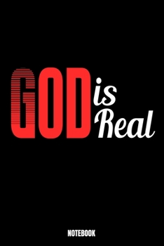 God Is Real Notebook: God Notebook, Planner, Journal, Diary, Planner, Gratitude, Writing, Travel, Goal, Bullet Notebook | Size 6 x 9 | 110 Lined Pages ... and friends is a faithful person to our God
