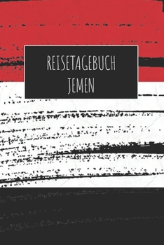 Reisetagebuch Jemen: 6x9 Reise Journal I Notizbuch mit Checklisten zum Ausfüllen I Perfektes Geschenk für den Trip nach Jemen für jeden Reisenden (German Edition)