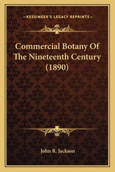 Paperback Commercial Botany Of The Nineteenth Century (1890) Book