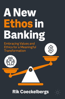 Paperback A New Ethos in Banking: Embracing Values and Ethics for a Meaningful Transformation Book