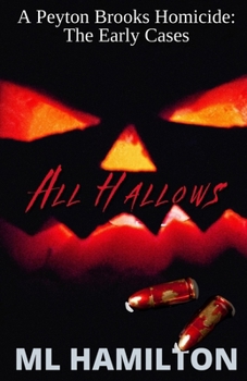 All Hallows (A Peyton Brooks Homicide: The Early Cases)