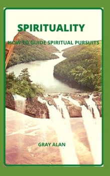 Paperback Spirituality: How to Guide Spiritual Pursuits Book