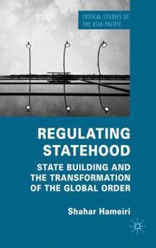 Hardcover Regulating Statehood: State Building and the Transformation of the Global Order Book