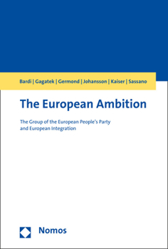 Hardcover The European Ambition: The Group of the European People's Party and European Integration Book