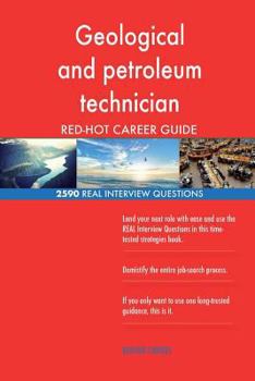 Paperback Geological and petroleum technician RED-HOT Career; 2590 REAL Interview Question Book