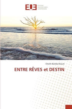 Paperback ENTRE RÊVES et DESTIN [French] Book