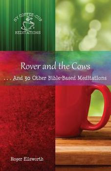 Paperback Rover and the Cows: . . .And 30 Other Bible-Based Meditations Book