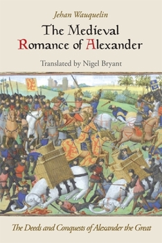 Paperback The Medieval Romance of Alexander: The Deeds and Conquests of Alexander the Great Book