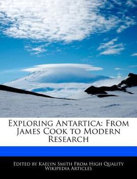 Paperback Exploring Antartica: From James Cook to Modern Research Book