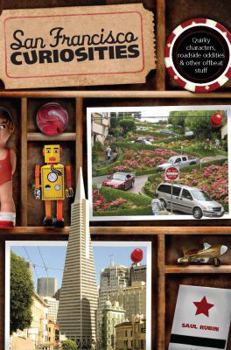Paperback San Francisco Curiosities: Quirky Characters, Roadside Oddities & Other Offbeat Stuff Book