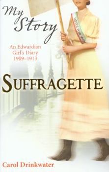 Paperback Suffragette: The Diary of Dollie Baxter, London 1909-1913. Carol Drinkwater Book