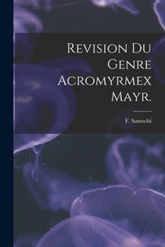 Paperback Revision Du Genre Acromyrmex Mayr. Book