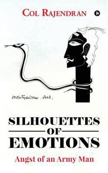 Paperback Silhouettes of Emotions: Angst of an Army Man Book