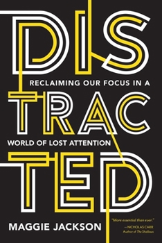 Paperback Distracted: Reclaiming Our Focus in a World of Lost Attention Book