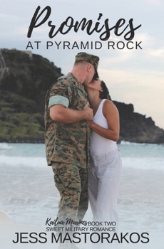 Promises at Pyramid Rock: A Sweet, Best Friends, Military Romance - Book #2 of the Kailua Marines