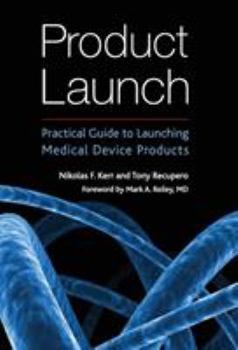 Hardcover Product Launch: Practical Guide to Launching Medical Device Products Book