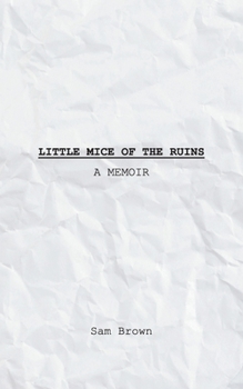 Paperback Little Mice of the Ruins: A Memoir Book