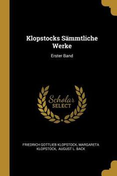 Paperback Klopstocks S?mmtliche Werke: Erster Band [German] Book