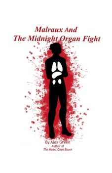 Paperback Malraux And The Midnight Organ Fight Book