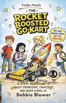 The Rocket Boosted Go-Kart: A Turbo Minds Adventure (The Turbo Minds Series)