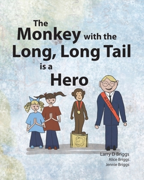 Paperback The Monkey with the Long, Long Tail is a Hero Book