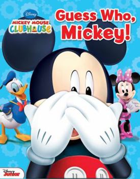 Hardcover Disney Mickey Mouse Clubhouse: Guess Who, Mickey! Book