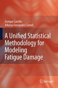 Paperback A Unified Statistical Methodology for Modeling Fatigue Damage Book