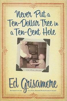 Hardcover Never Put a Ten-Dollar Tree in a Ten-Cent Hole... and Other Stories Book