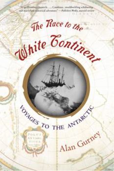 Paperback The Race to the White Continent: Voyages to the Antarctic Book